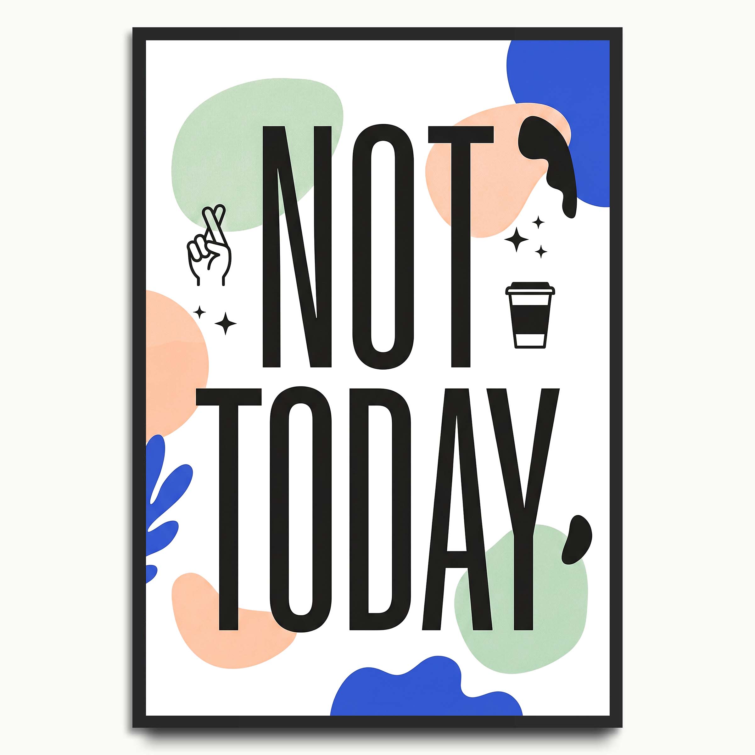 Not Today